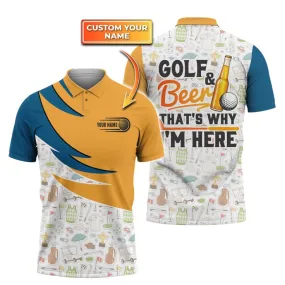 Personalized Name 3D All Over Print Golf Men Polo Shirt, Golf And Beer That’s Why I’m Here 3D Polo Shirt Coolspod